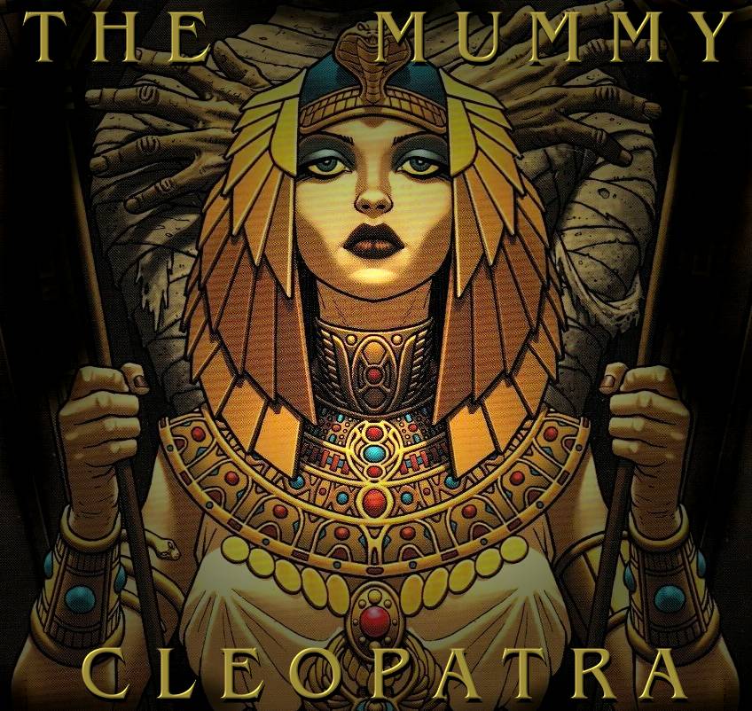 Queen Cleopatra last Paraoh of Egypt - The Mummy